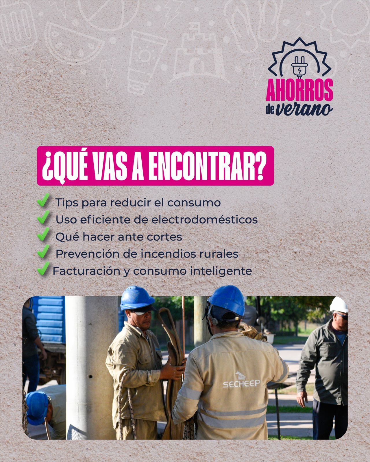 &ldquo;AHORRO DE VERANO&rdquo;, LA CAMPA&Ntilde;A DE SECHEEP PARA EVITAR DISPAROS DE CONSUMO EL&Eacute;CTRICO, EN LOS D&Iacute;AS DE CALOR